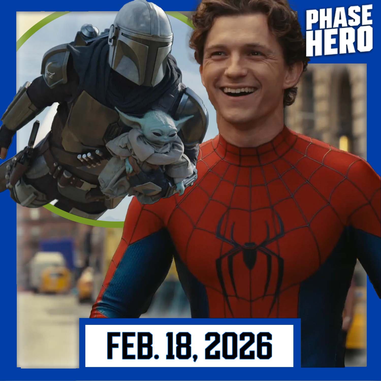 Spider-Man's MCU Timeline, Mandalorian & Grogu Trailer | Feb. 18, 2026 - Phase Hero cover