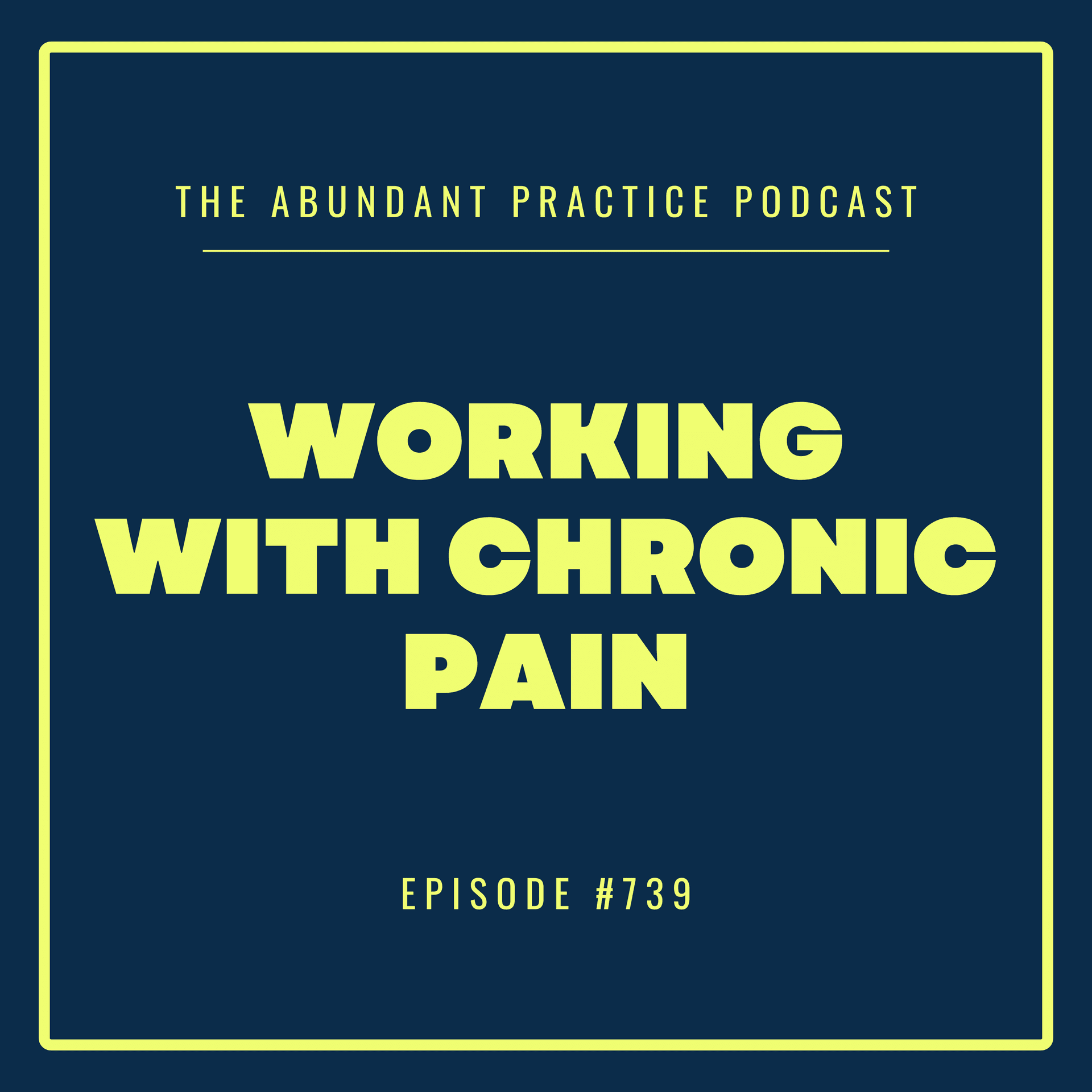 Episode #739: Working with Chronic Pain, feat. Sean Hershey - Abundant Practice Podcast cover