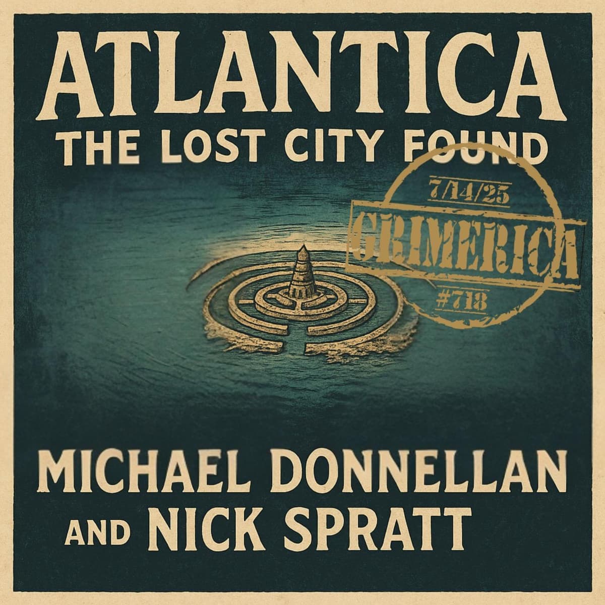 #718 - Michael Donnellan and Nick Spratt. Atlantica - The Lost City Found - The Grimerica Show cover