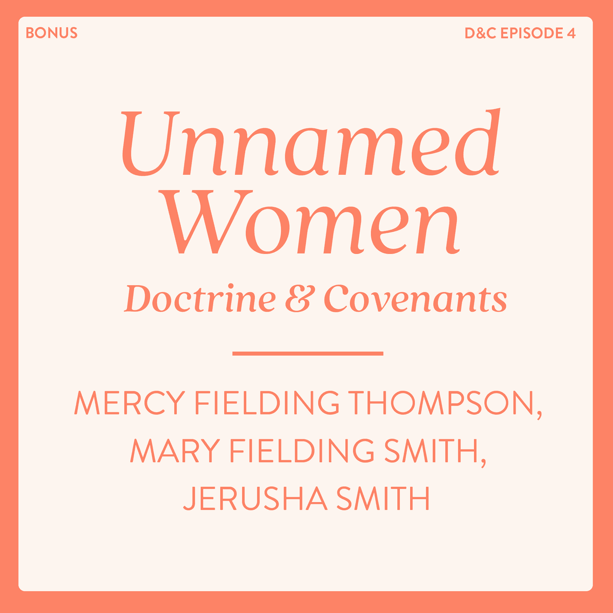 Unnamed Women of the Doctrine and Covenants: Mercy Fielding Thompson, Mary Fielding Smith, Jerusha Smith - LDS Living Podcasts cover