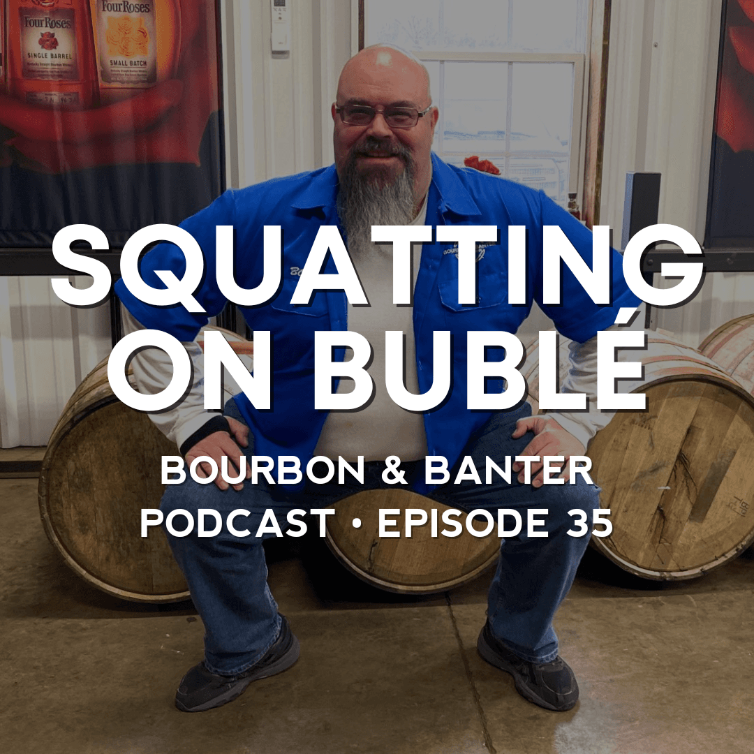 #35 - Squatting on Bublé - Bourbon & Banter cover