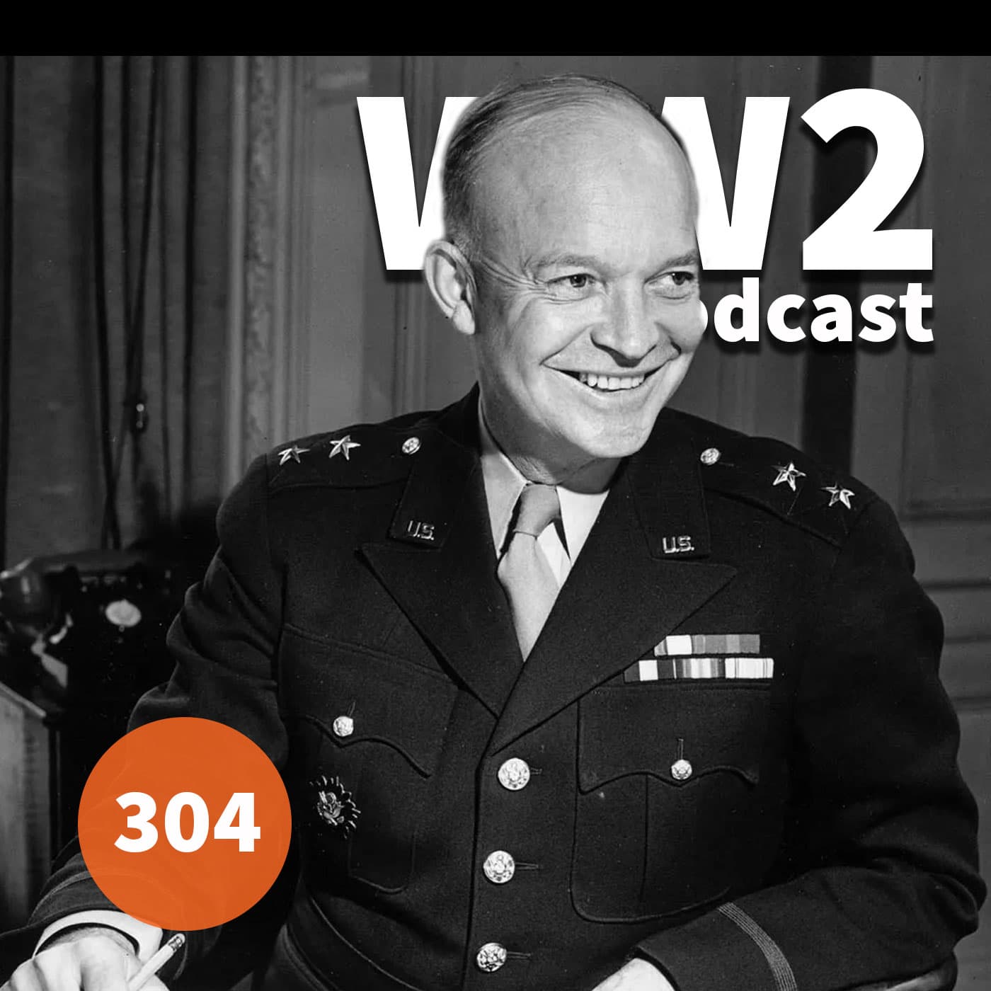 304 - Eisenhower and Churchill - The WW2 Podcast cover