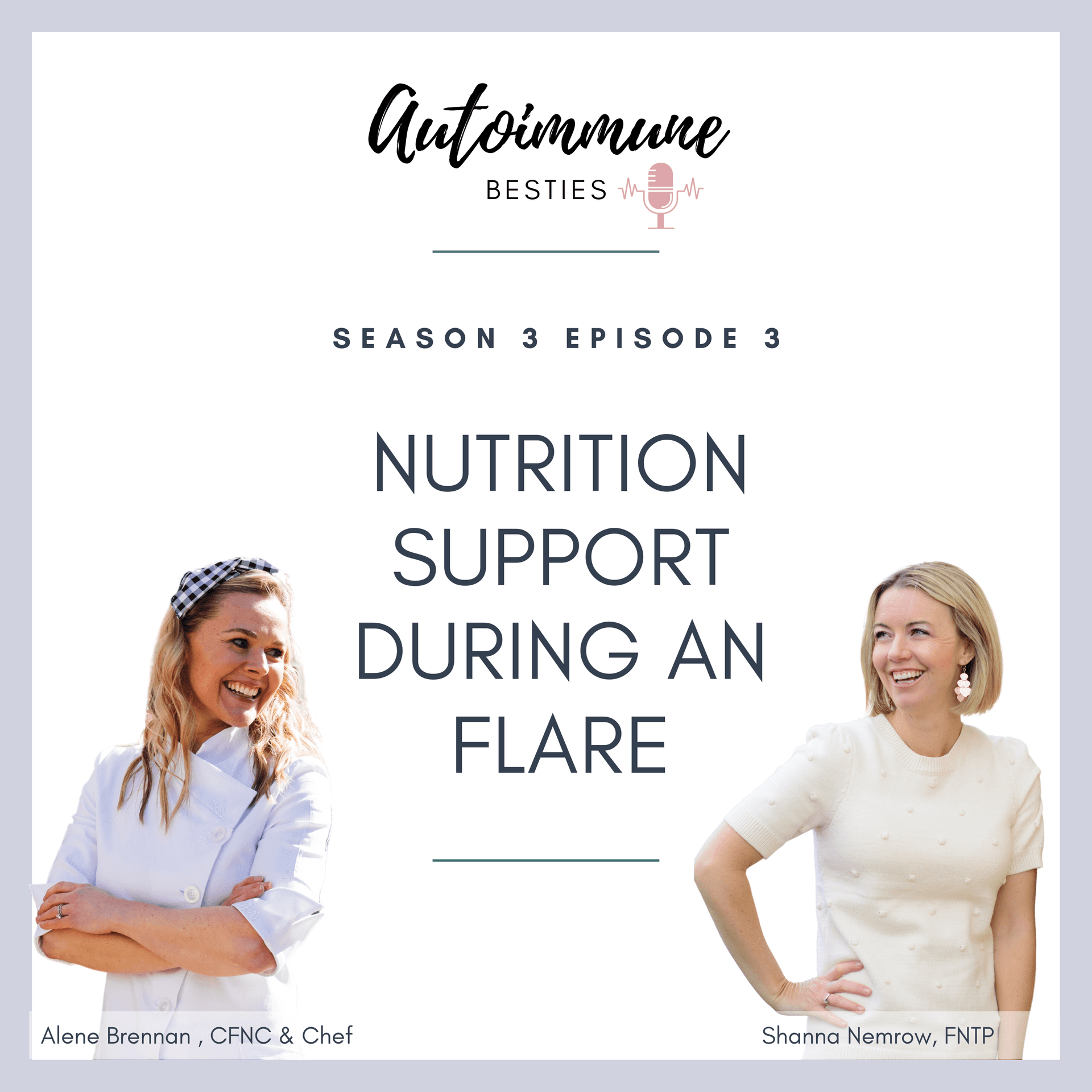 S3 Ep.3: Nutrition Support During An Autoimmune Flare - Autoimmune Besties Podcast cover