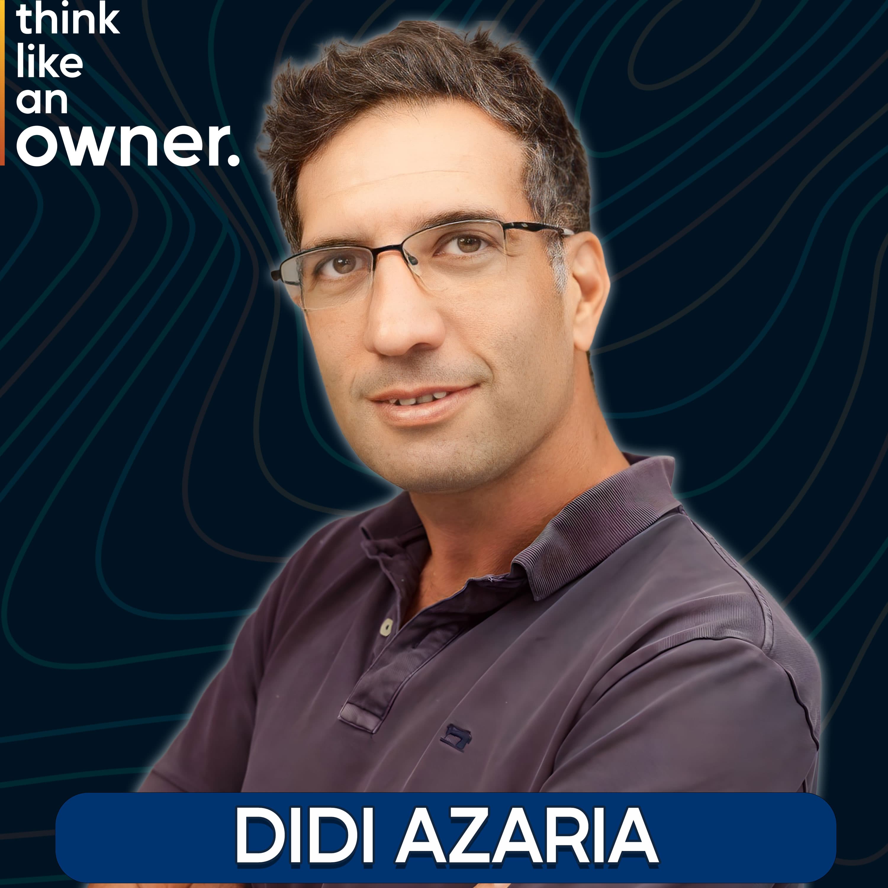 Future of Home Services with Workiz CEO, Didi Azaria - EP.278 - Think Like an Owner cover
