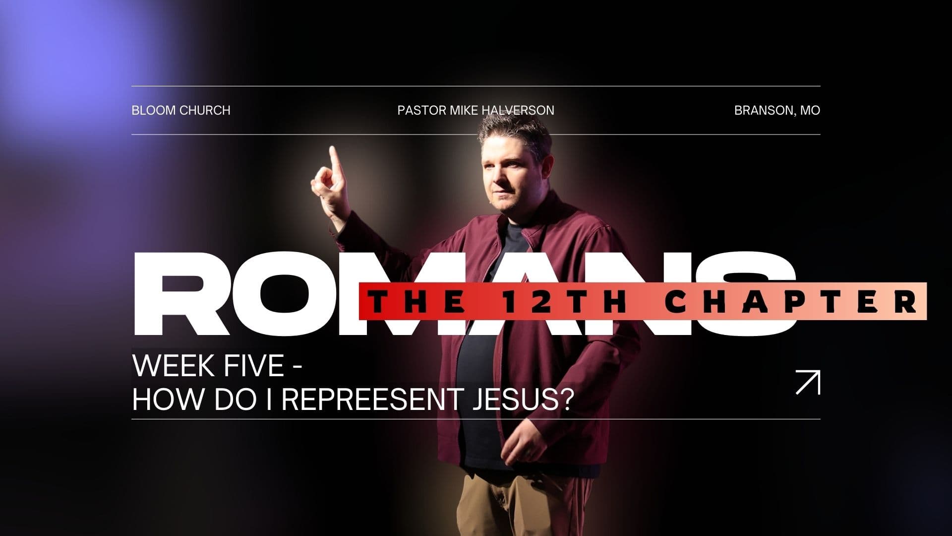 Romans: The 12th Chapter - Who Do You Represent? - Bloom Church Podcast cover