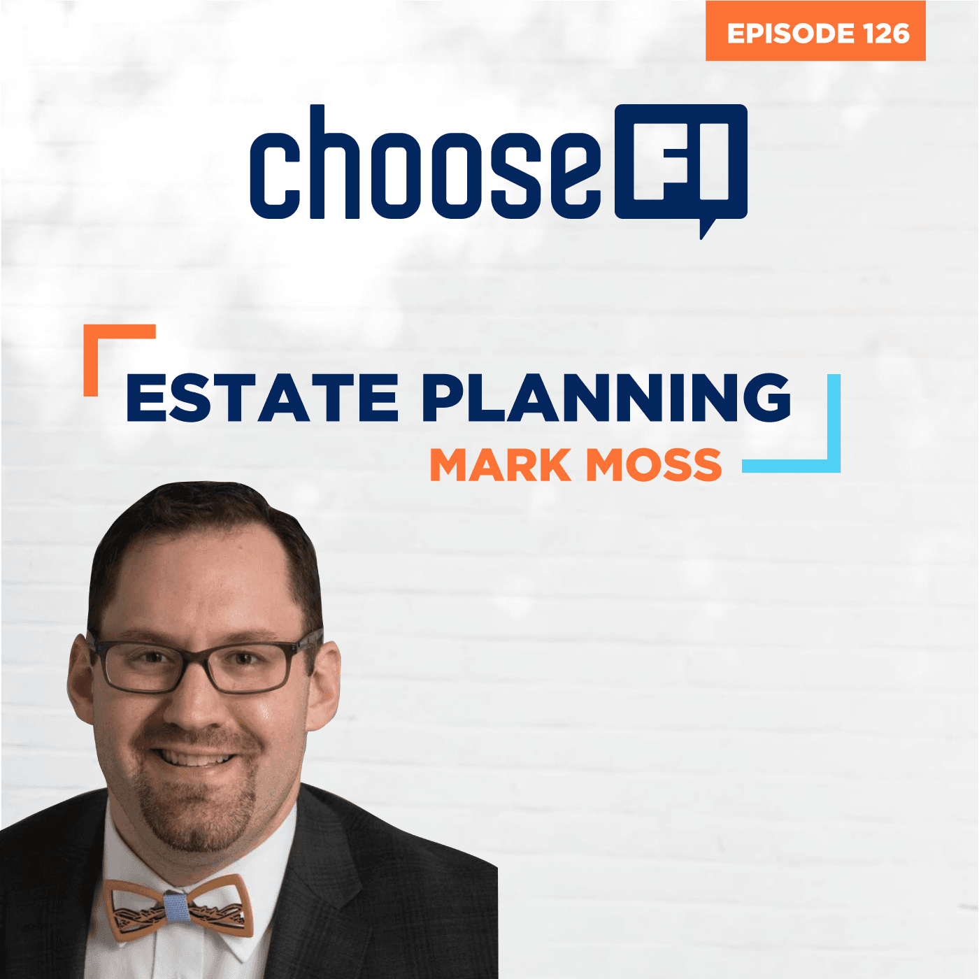 126 | Estate Planning Wills vs Trusts | Mark Moss - ChooseFI cover