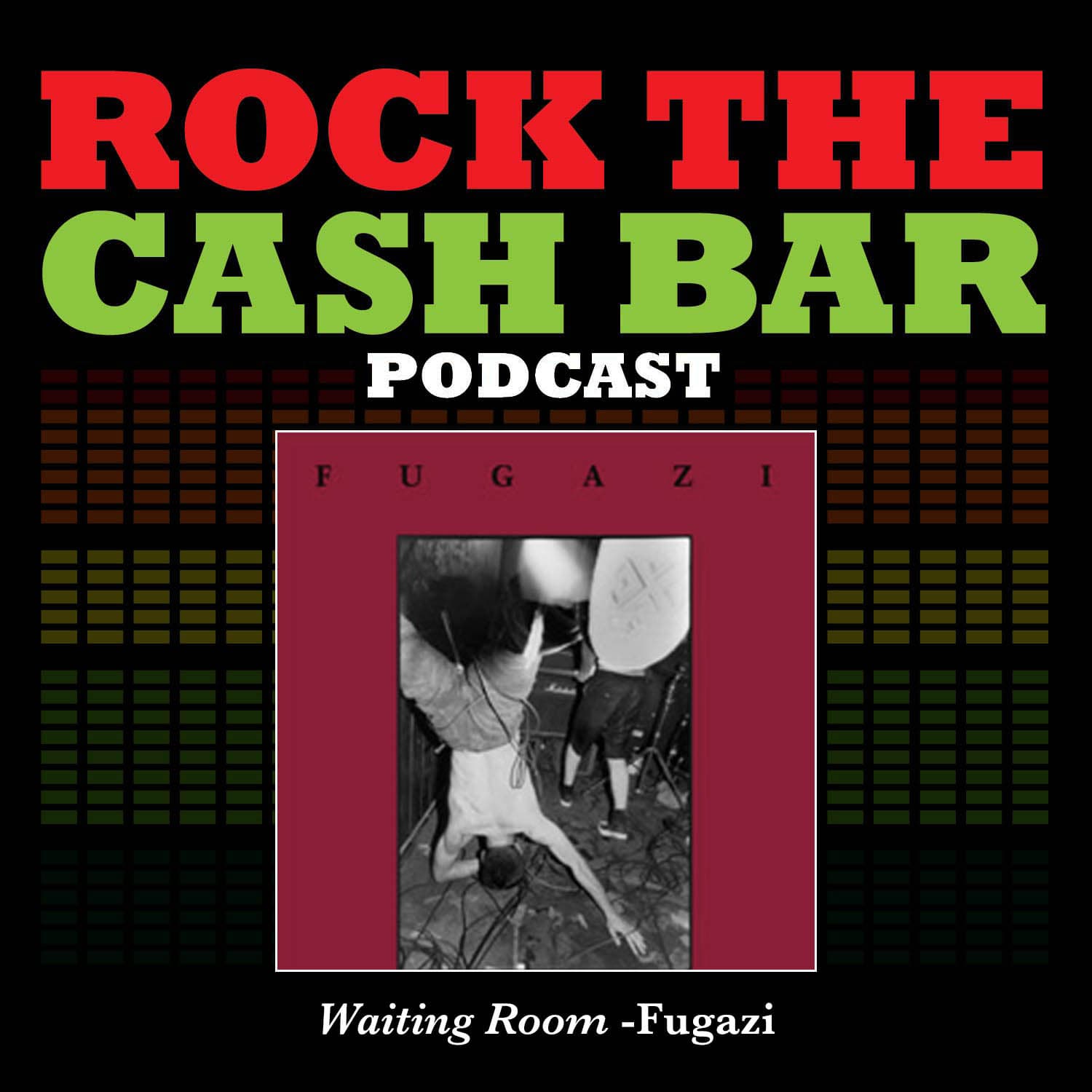 Waiting Room -Fugazi - Rock the Cash Bar cover