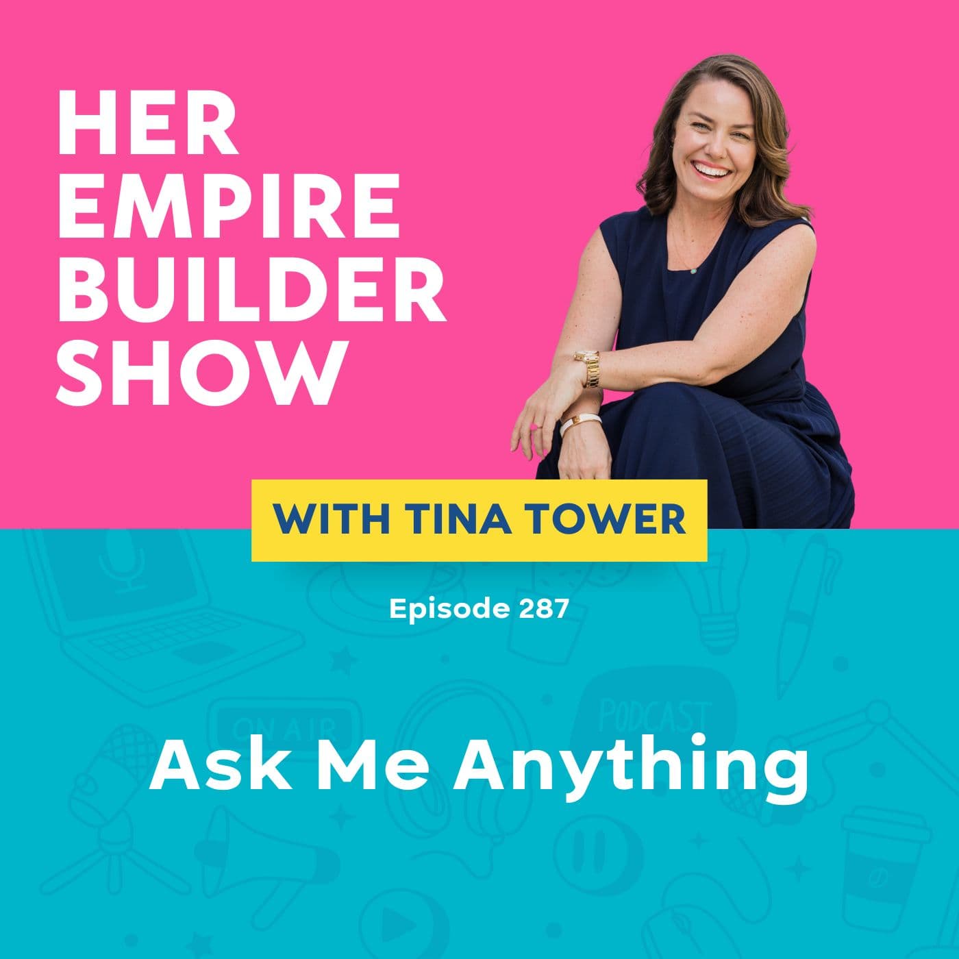 287: Ask Me Anything - Her Empire Builder Show with Tina Tower cover