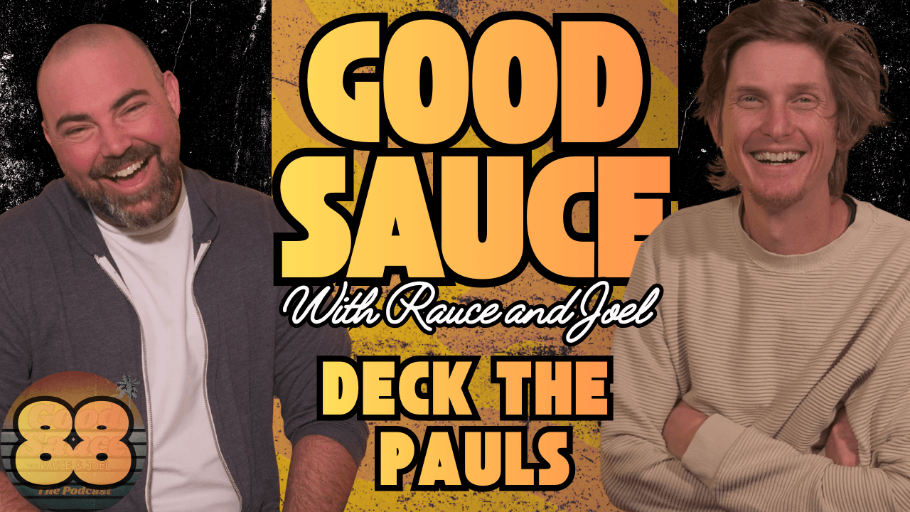 Ep. 88 Deck the Pauls! - Good Sauce with Rauce and Joel cover