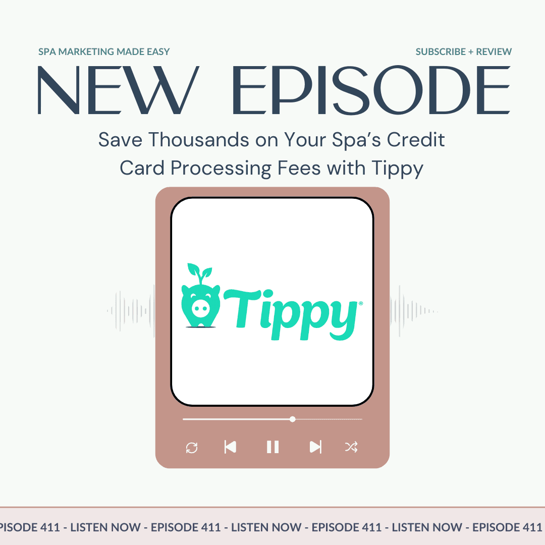 SMME #411 Save Thousands on Your Spa’s Credit Card Processing Fees with Tippy - Spa Marketing Made Easy | Spa Business Growth cover
