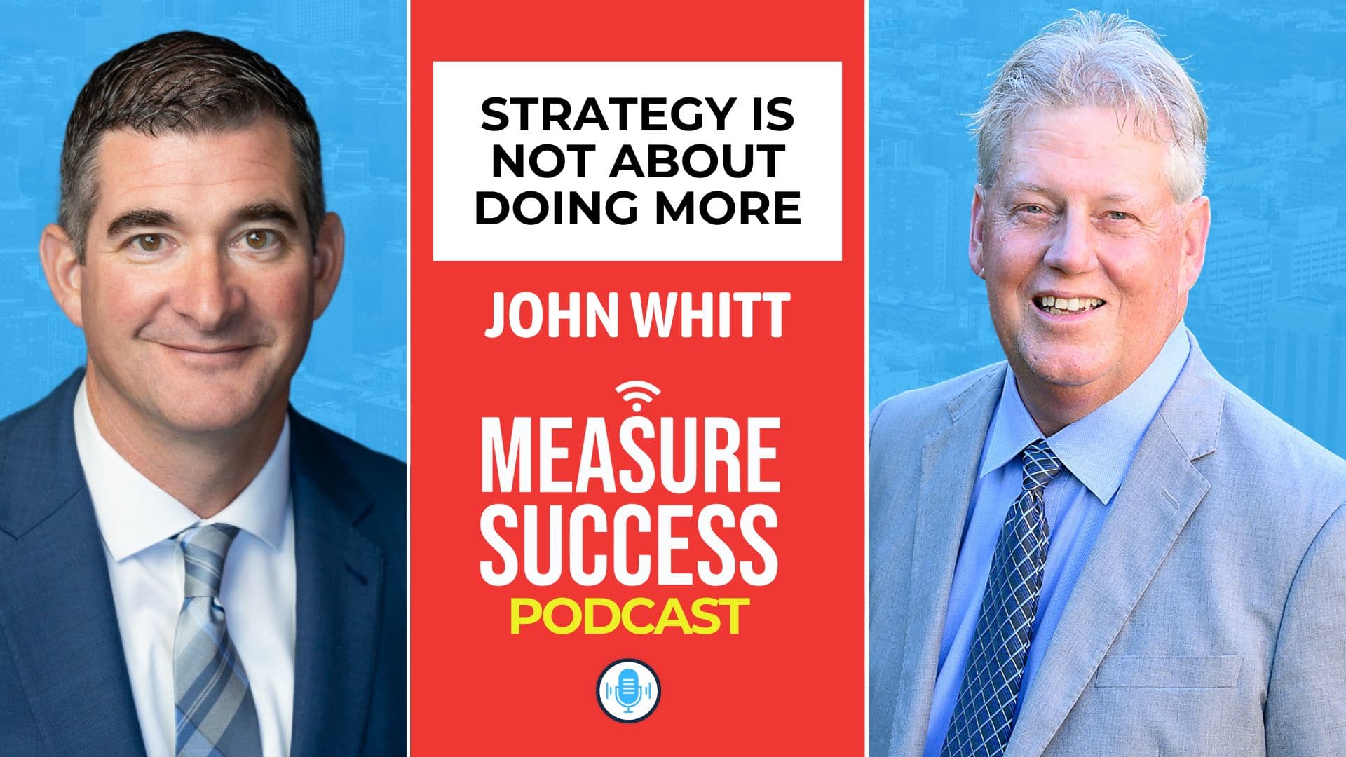 Strategy Is Not About Doing More - Measure Success Podcast cover
