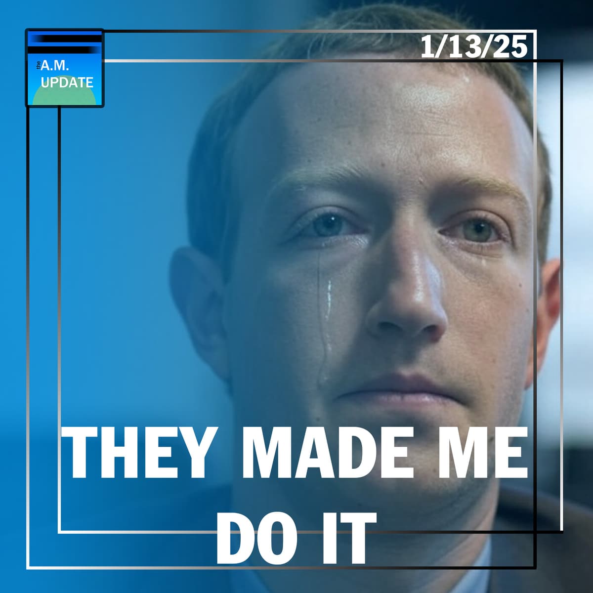 Pointing Fingers in California | Zuckerberg Can Cry Me a River | 1/13/25 - The A.M. Update cover