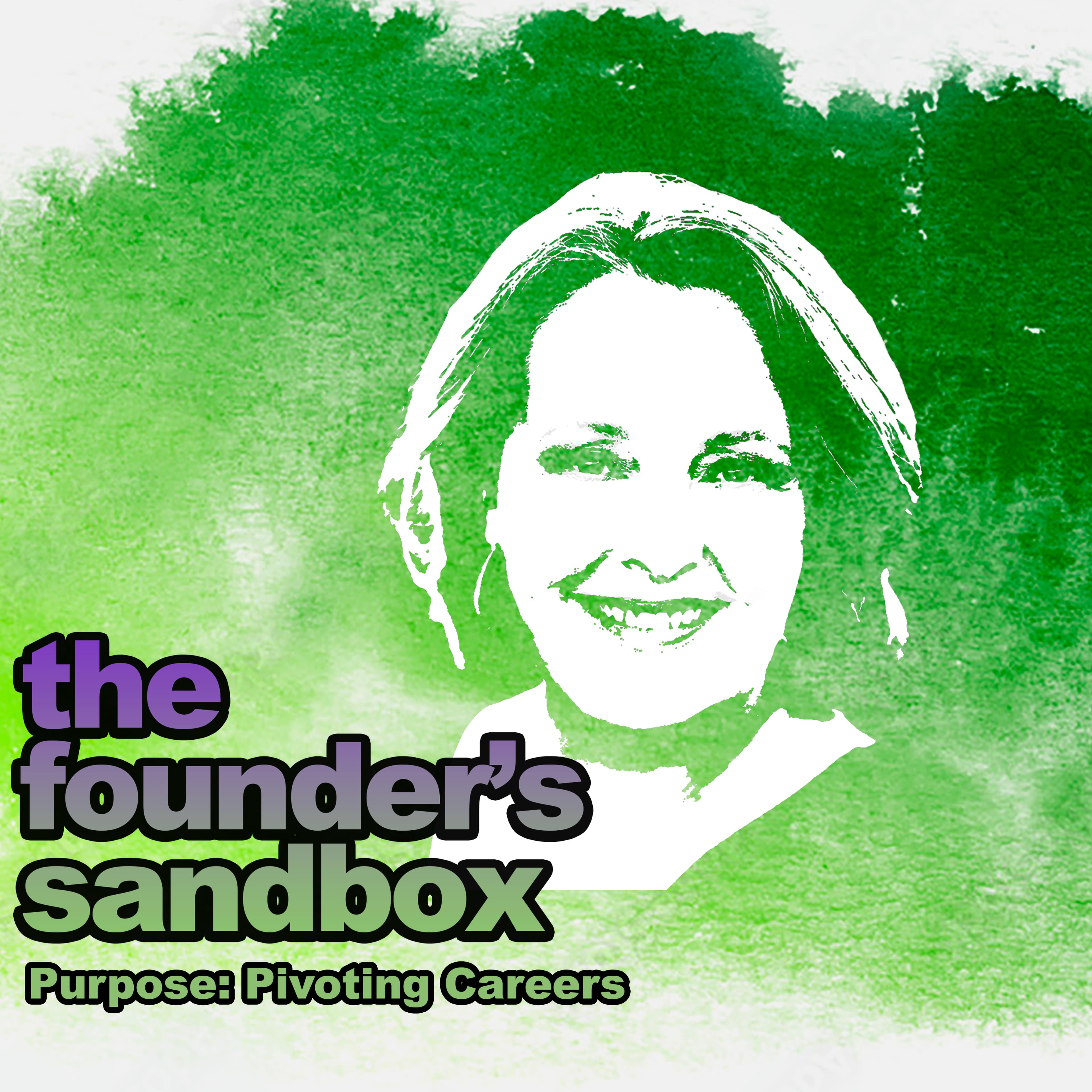 Purpose: Pivoting Careers - The Founders Sandbox cover