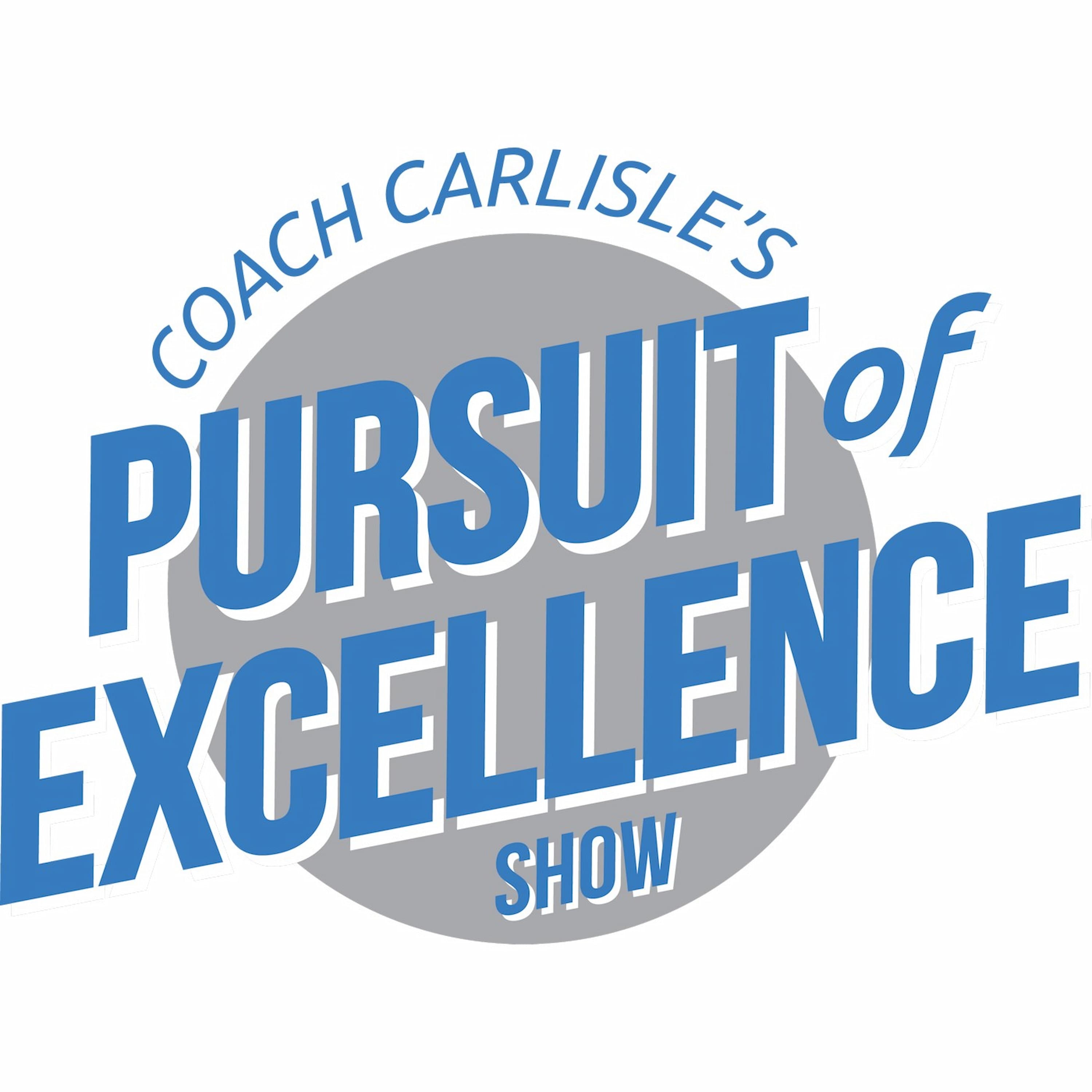 Coach Carlisle's "Pursuit of Excellence Show" cover