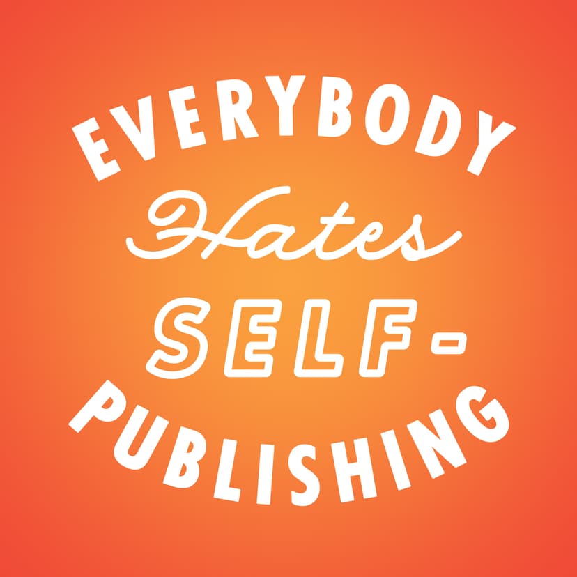 Everybody Hates Self-Publishing cover