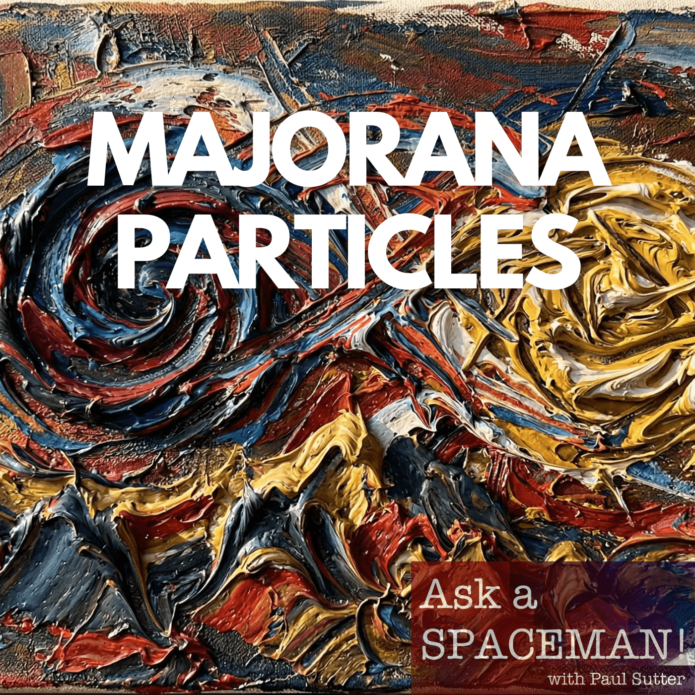 AaS! 272: Are Neutrinos Their Own Evil Twins? — Ask a Spaceman! cover