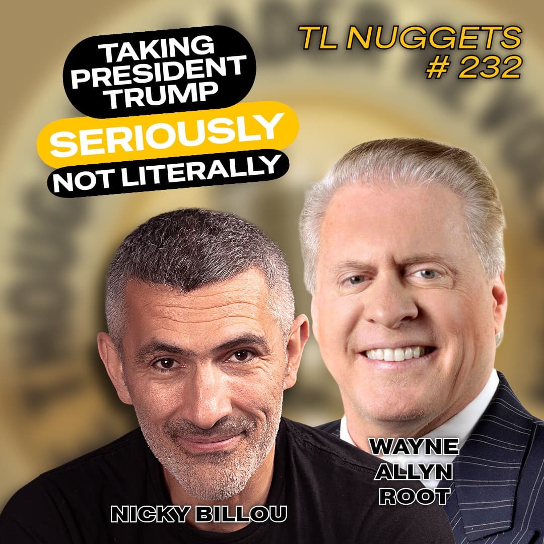EP771: TL Nuggets #232 - Taking President Trump Seriously, Not Literally - The Thought Leader Revolution Podcast cover