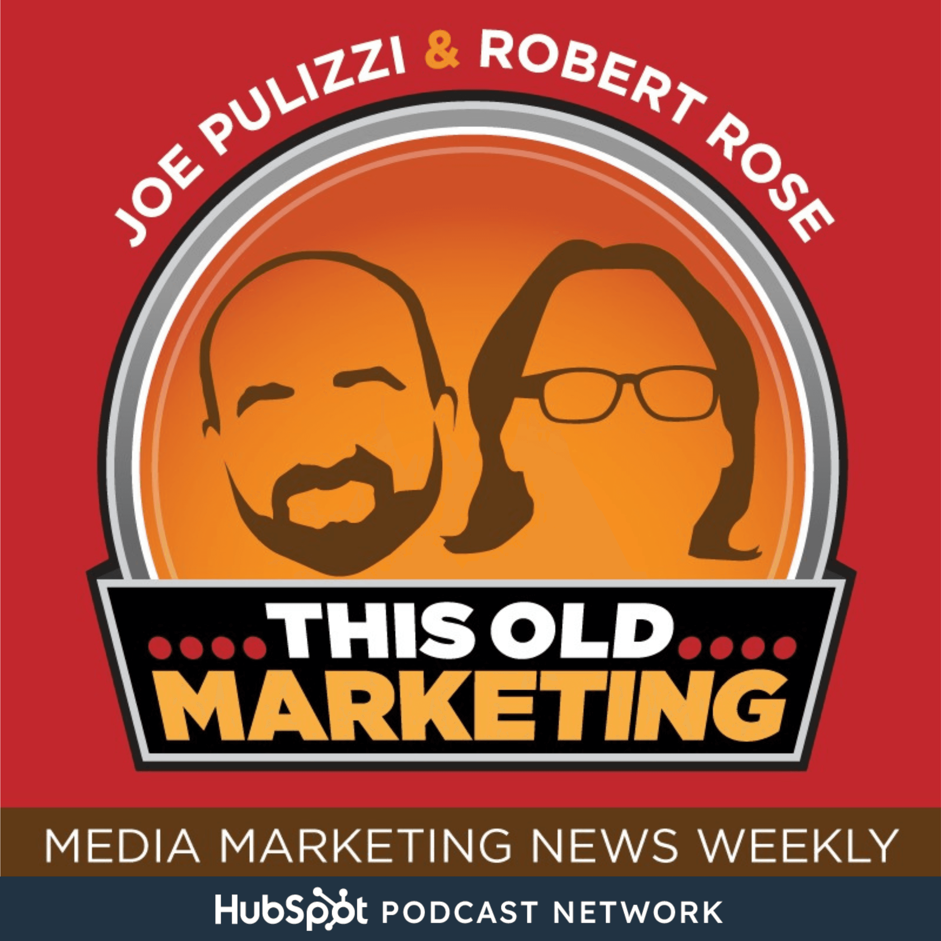 This Old Marketing - News Podcast Weekly with Joe Pulizzi and Robert Rose cover