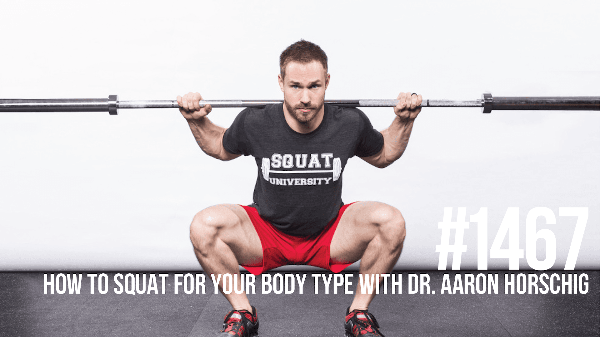 1467: How to Squat for Your Body Type With Dr. Aaron Horschig — Mind Pump: Raw Fitness Truth cover