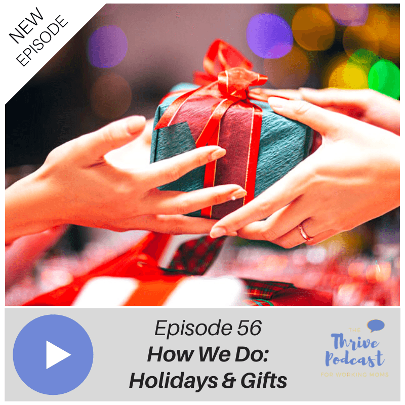 How We Do: Holidays & Gifts e56 - The Thrive Podcast cover