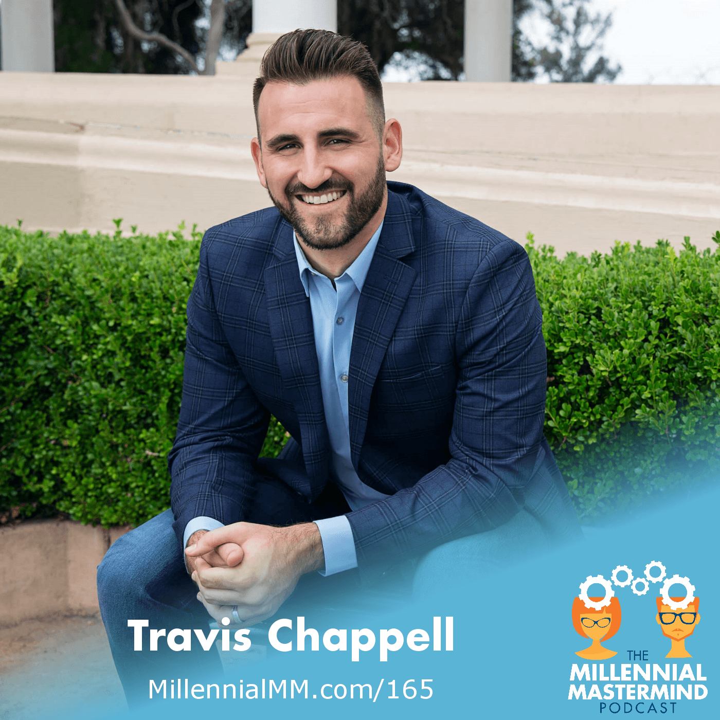 MMP 165 : How to Connect with High Achievers - Travis Chappell — The Millennial Mastermind Podcast cover