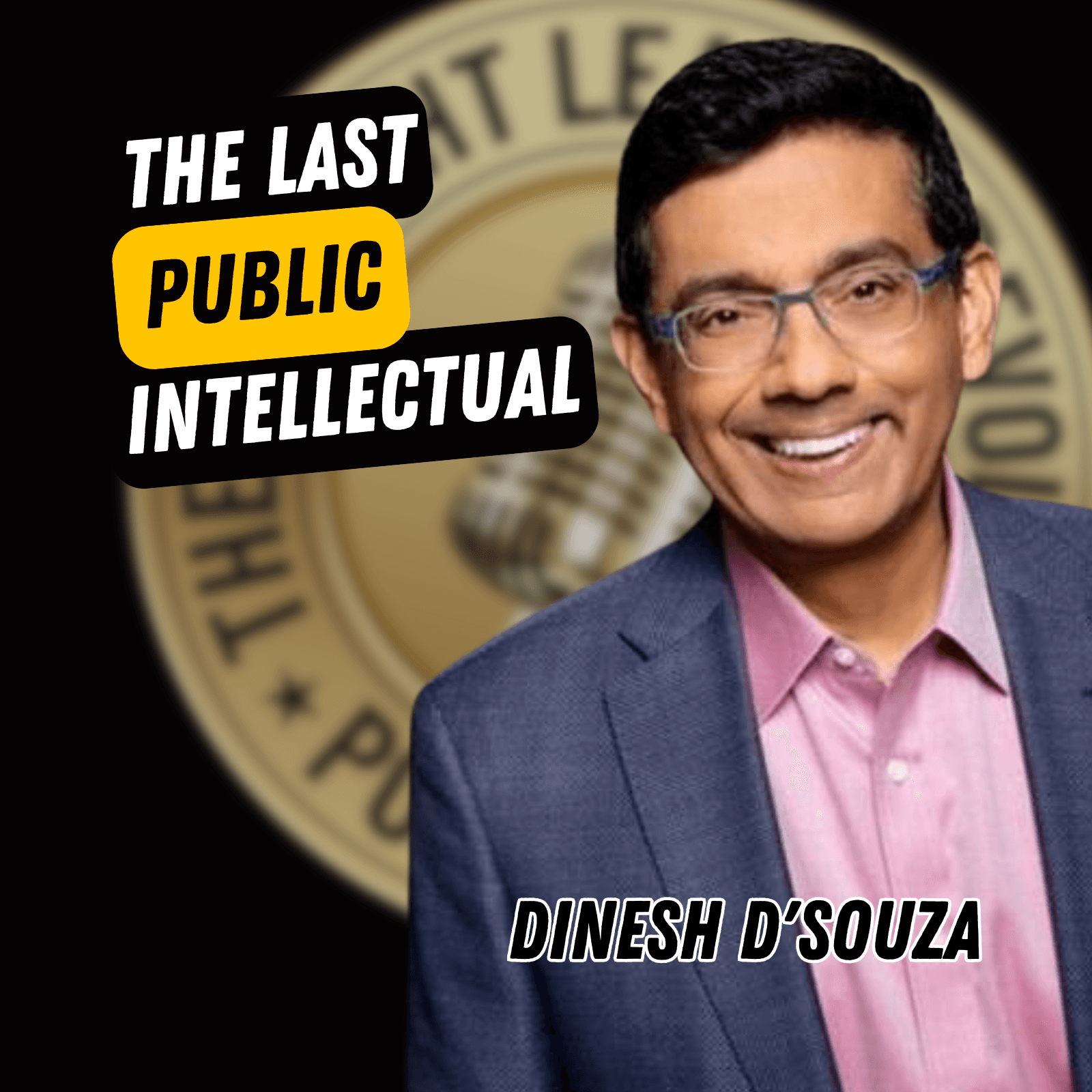 EP754: Dinesh D'Souza - The Last Public Intellectual - The Thought Leader Revolution Podcast cover