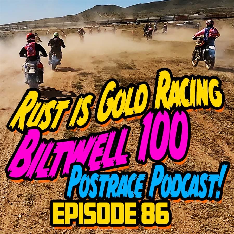 Biltwell 100: RIG Postrace Podcast - EP86 - Rust is Gold Racing Podcast cover