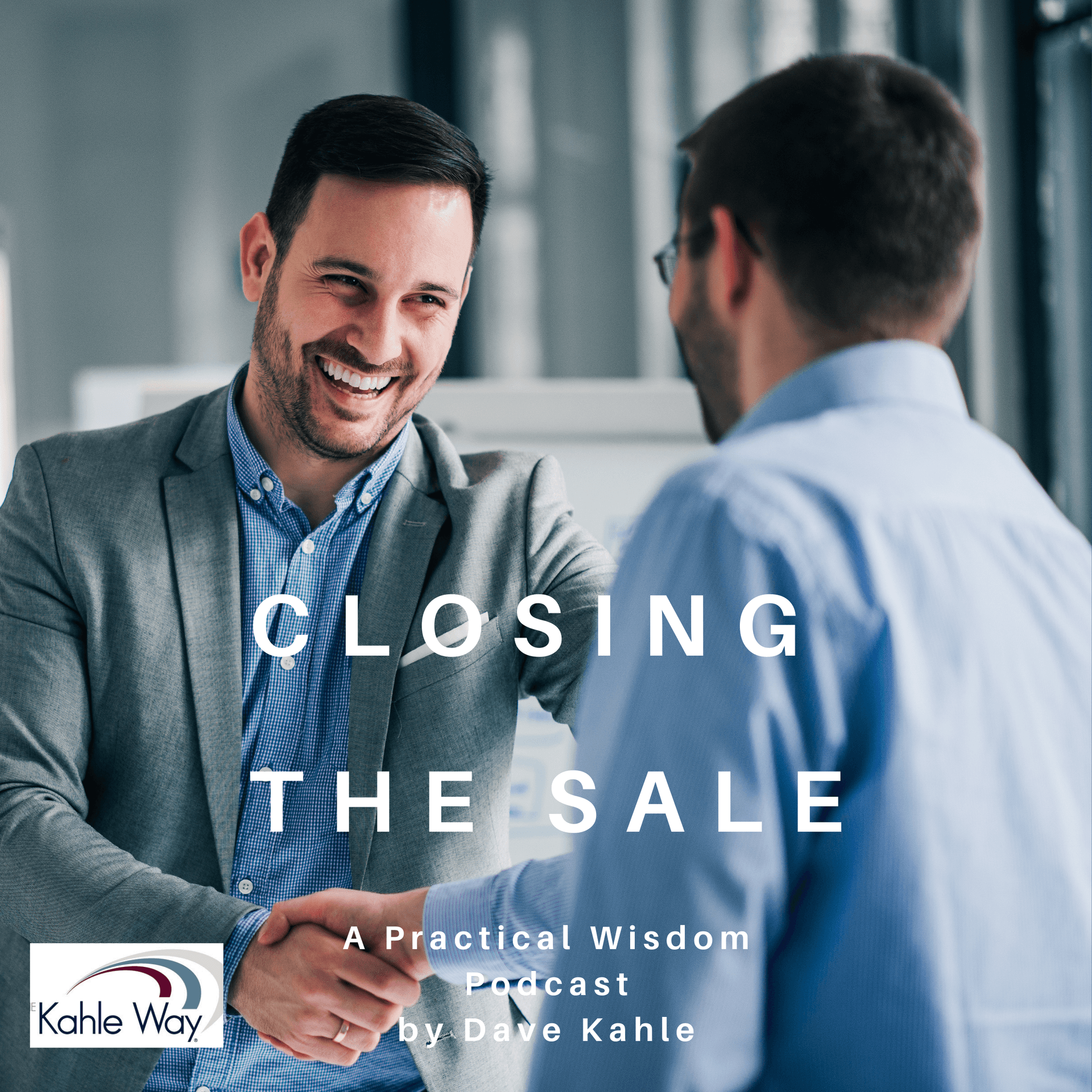 Closing the Sale - Practical Wisdom from Kahle Way Sales Systems cover