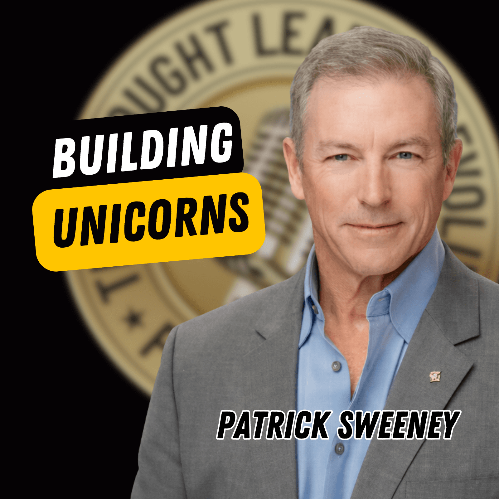 EP758: Building Unicorns - Patrick Sweeney - The Thought Leader Revolution Podcast cover