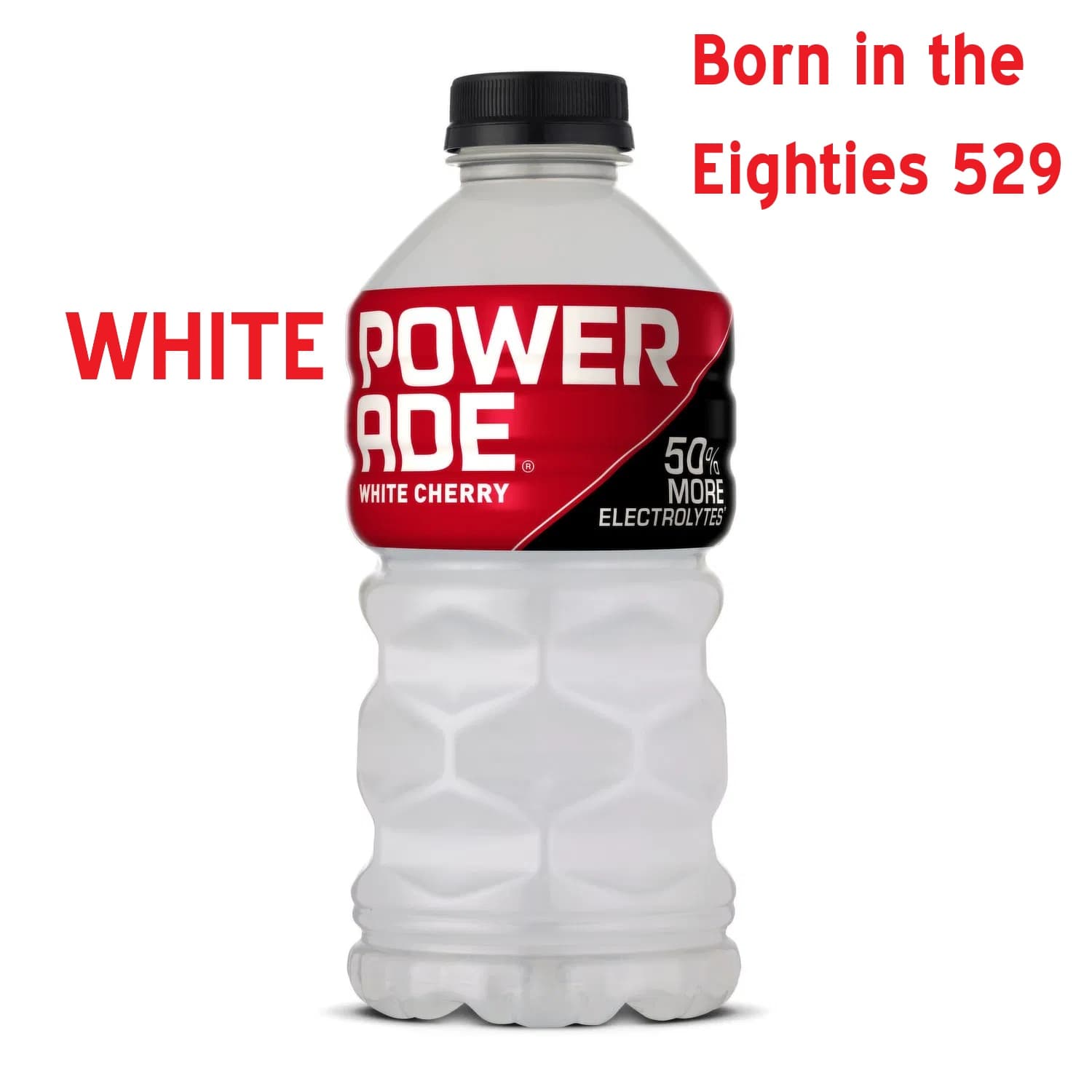 Born in the Eighties 529: White Powerade - Born in the Eighties cover