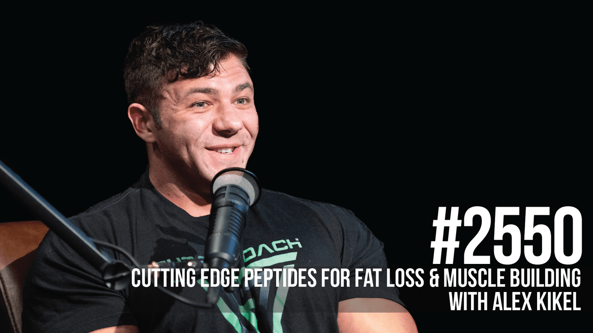 2550: Cutting Edge Peptides for Fat Loss & Muscle Building with Alex Kikel - Mind Pump: Raw Fitness Truth cover