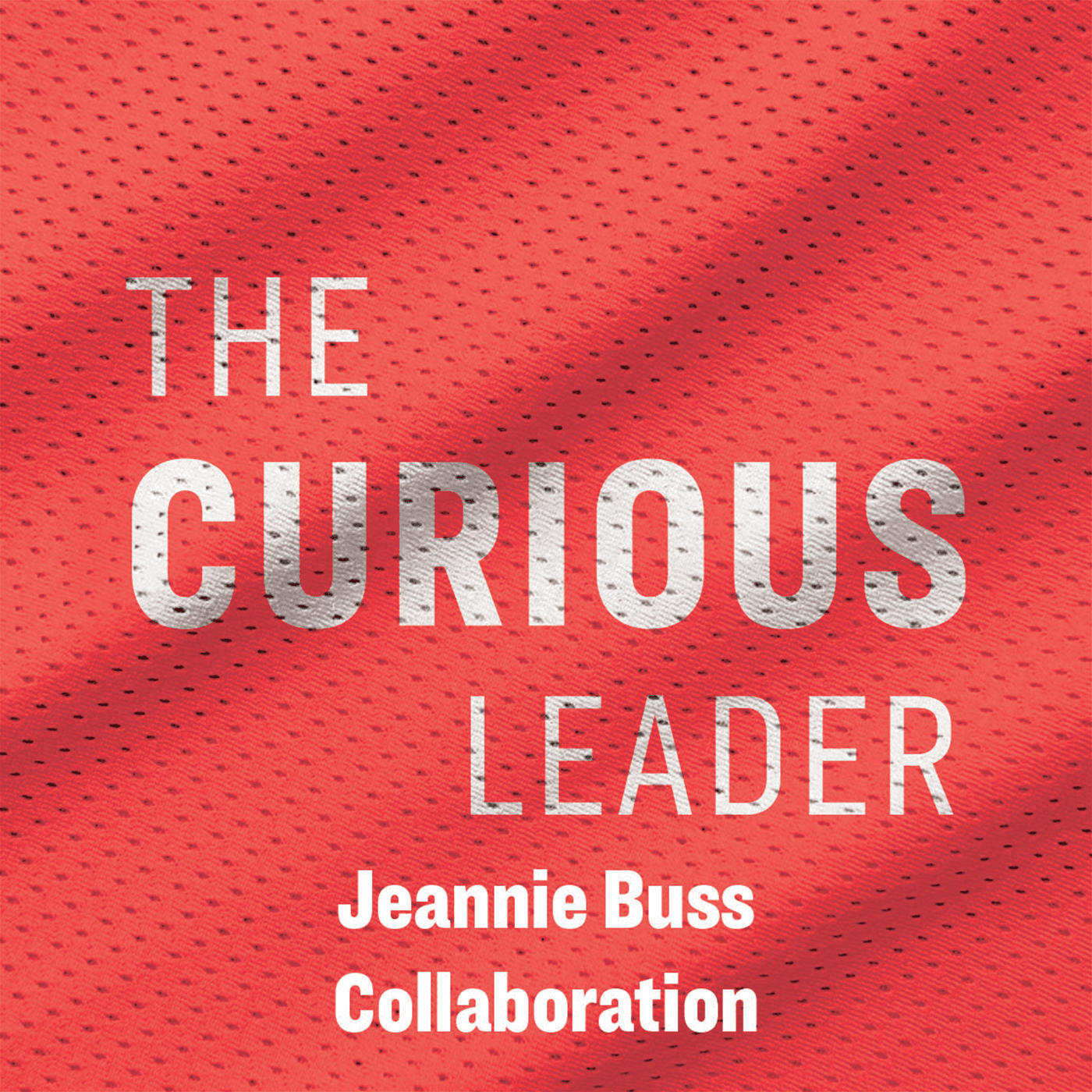 Jeanie Buss - Collaboration - The Curious Leader with Coby Karl cover