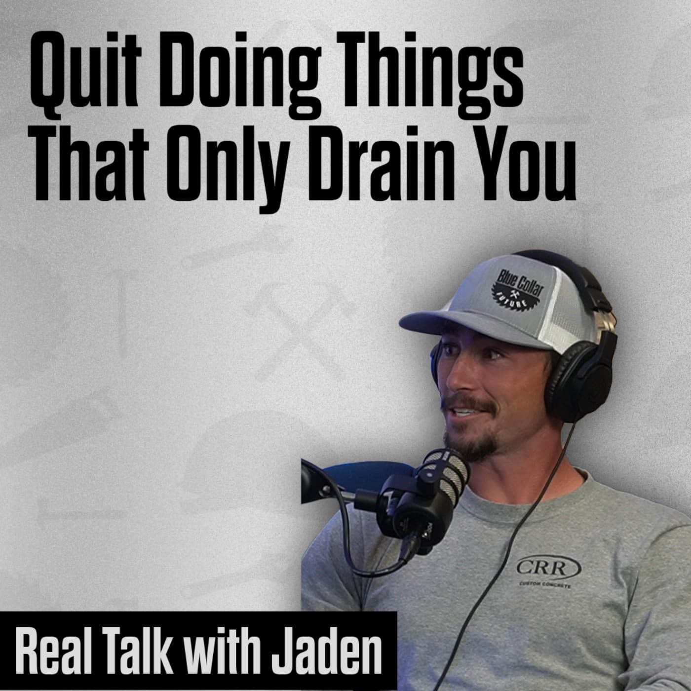 Quit Doing Things That Drain You - The Blue Collar Future cover