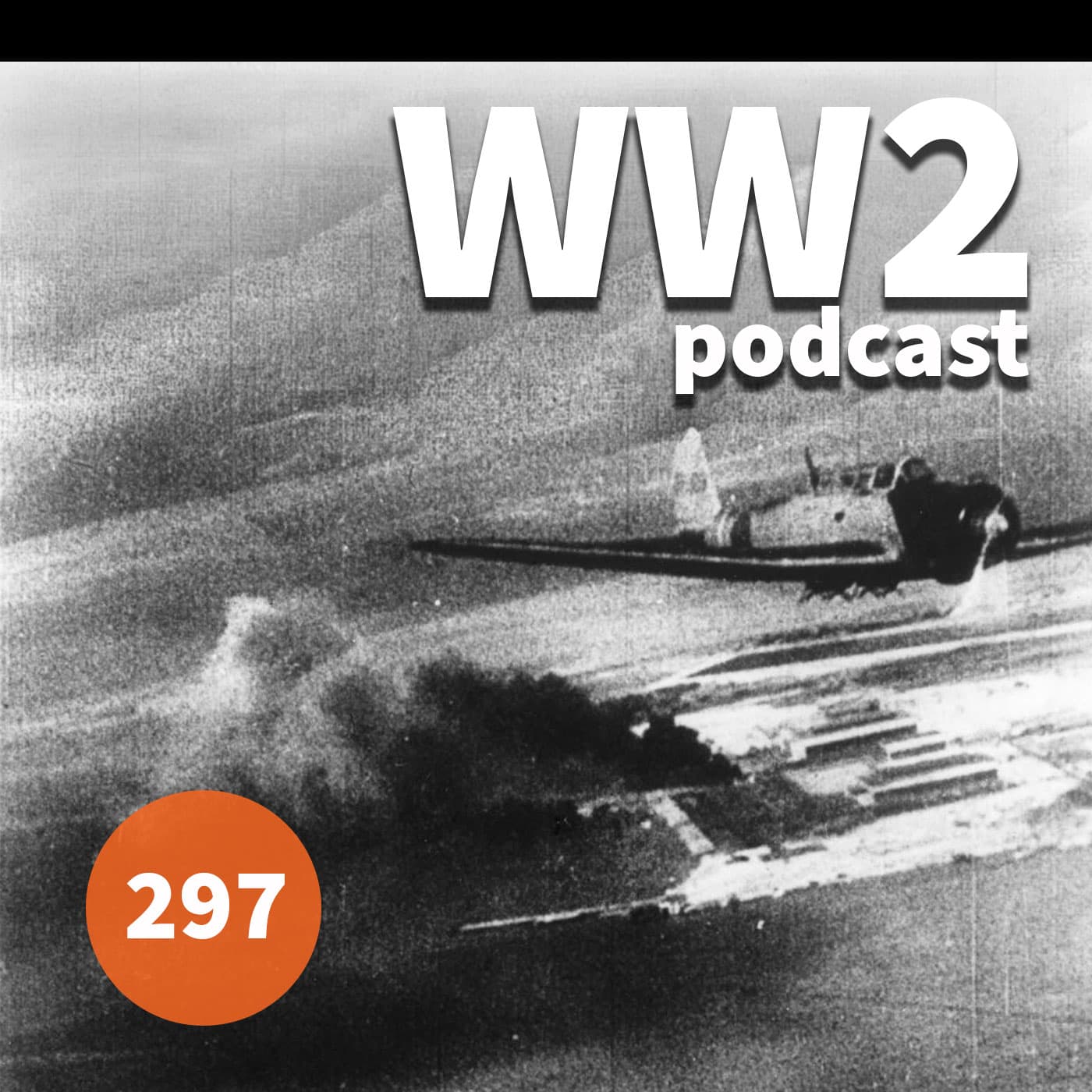 297 - Pearl Harbor: Japan's Greatest Disaster - The WW2 Podcast cover