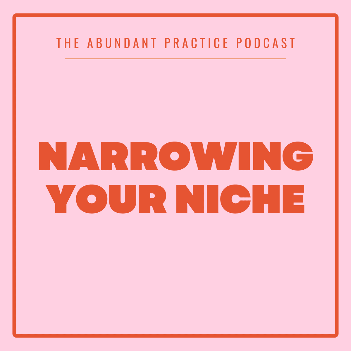 Episode #681: Narrowing Your Niche - Abundant Practice Podcast cover