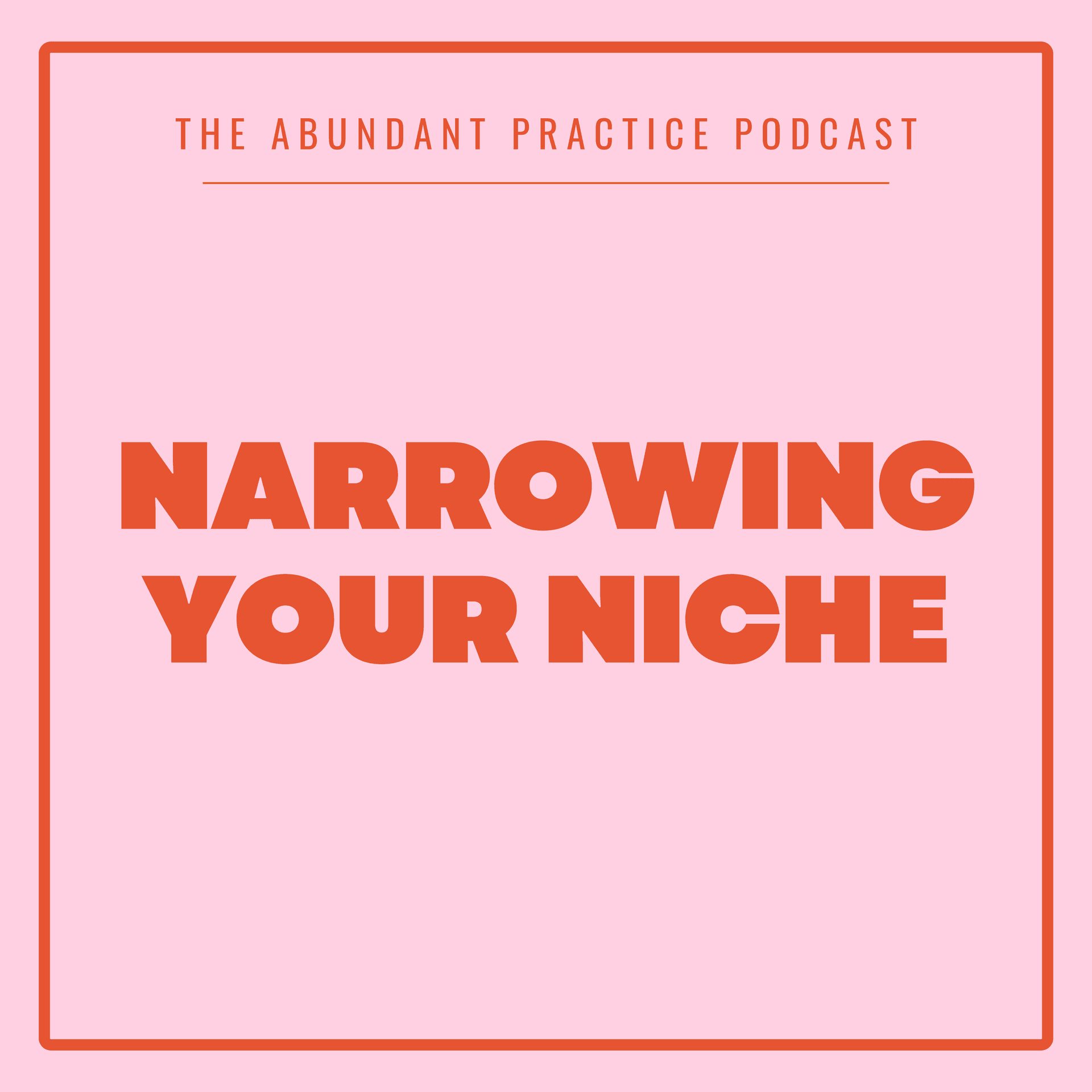 Episode #681: Narrowing Your Niche - Abundant Practice Podcast cover