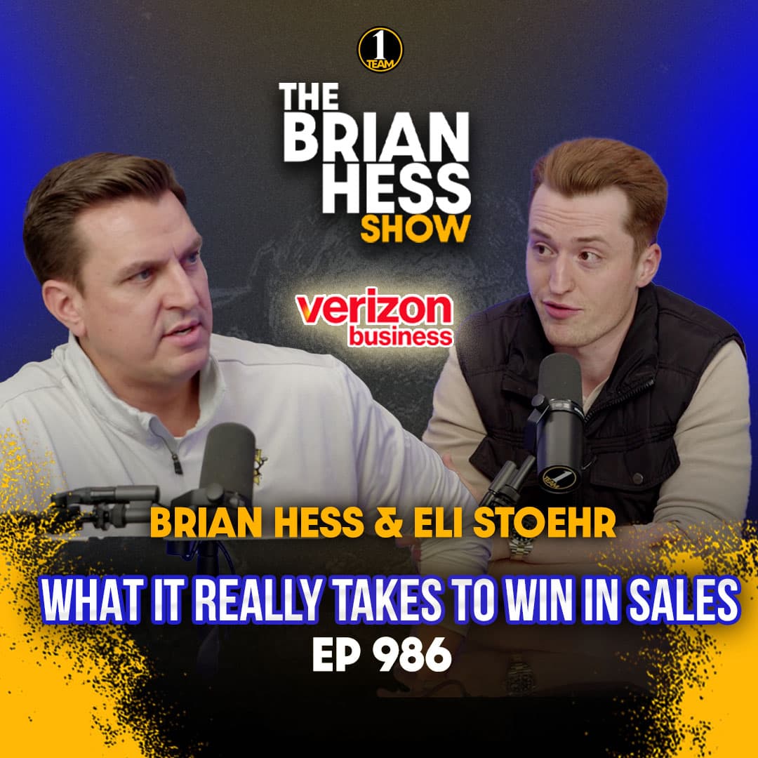 Episode 986 | What It Really Takes to Win in Sales - The Brian Hess Show cover