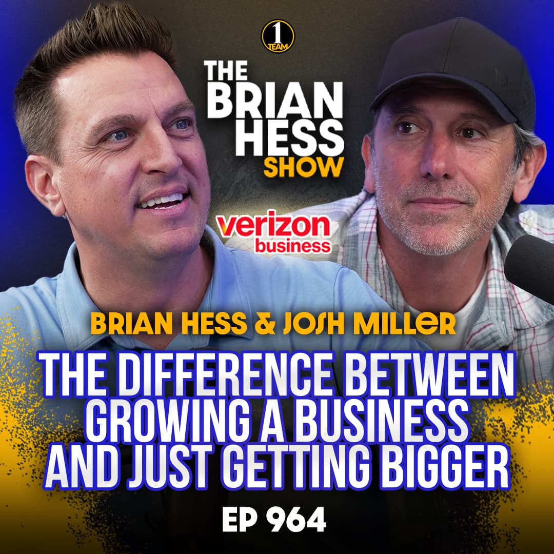 Episode 964 | The Difference Between Growing a Business and Just Getting Bigger - The Brian Hess Show cover