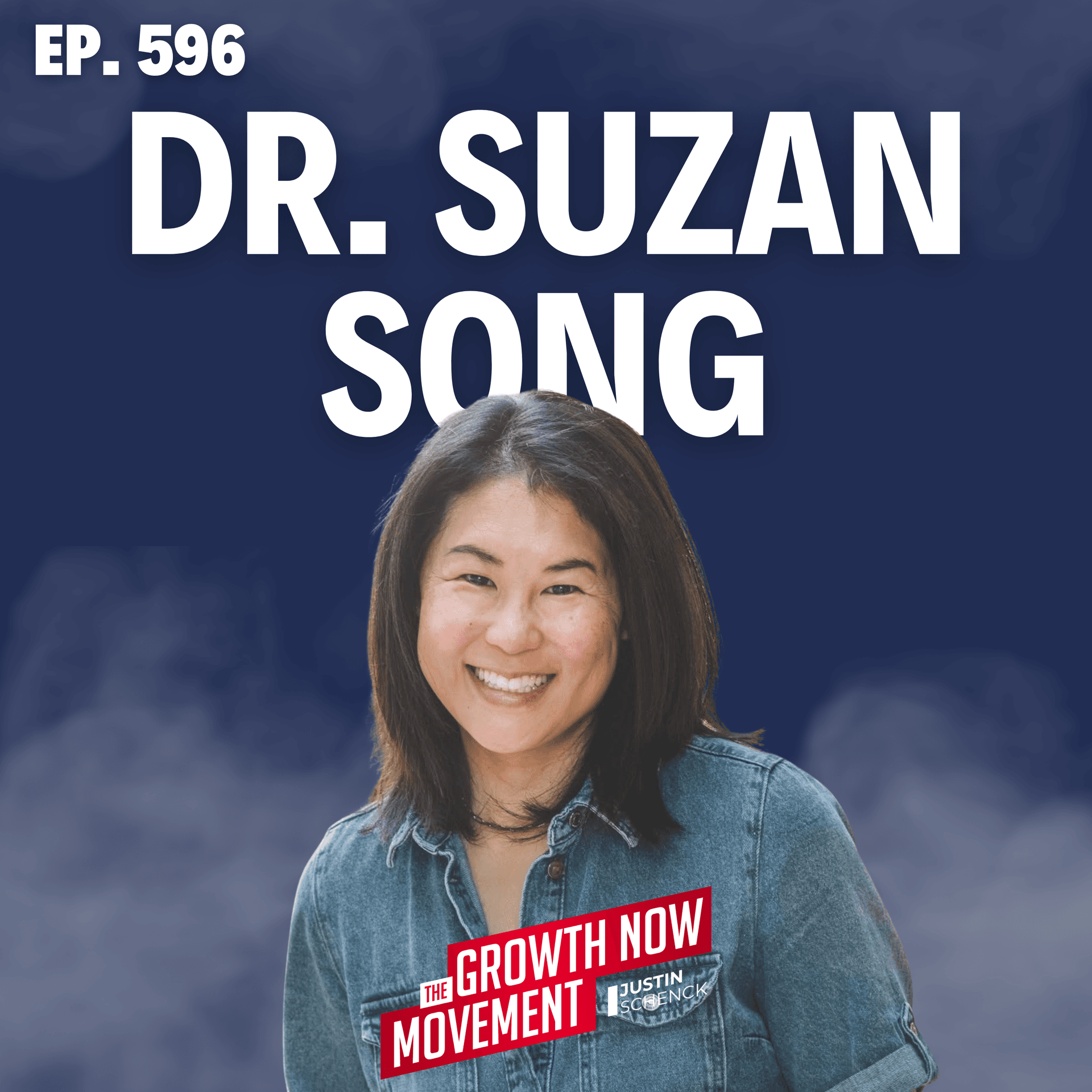 Why We Suffer and How We Heal with Dr. Suzan Song — Growth Now Movement with Justin Schenck cover