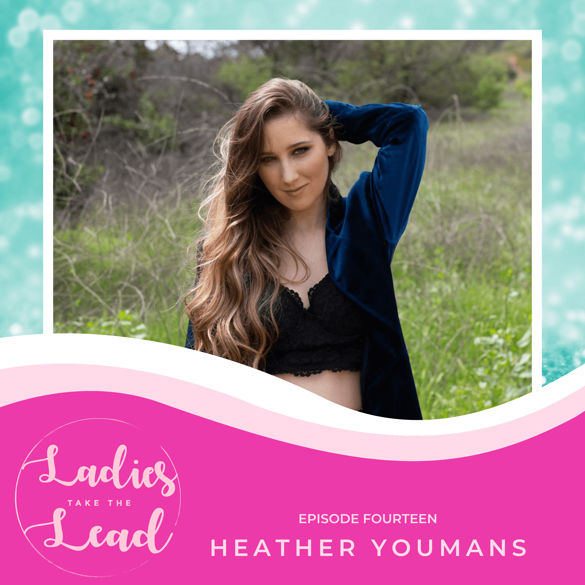 Ep 14 Shine - Heather Youmans - Ladies Take The Lead cover