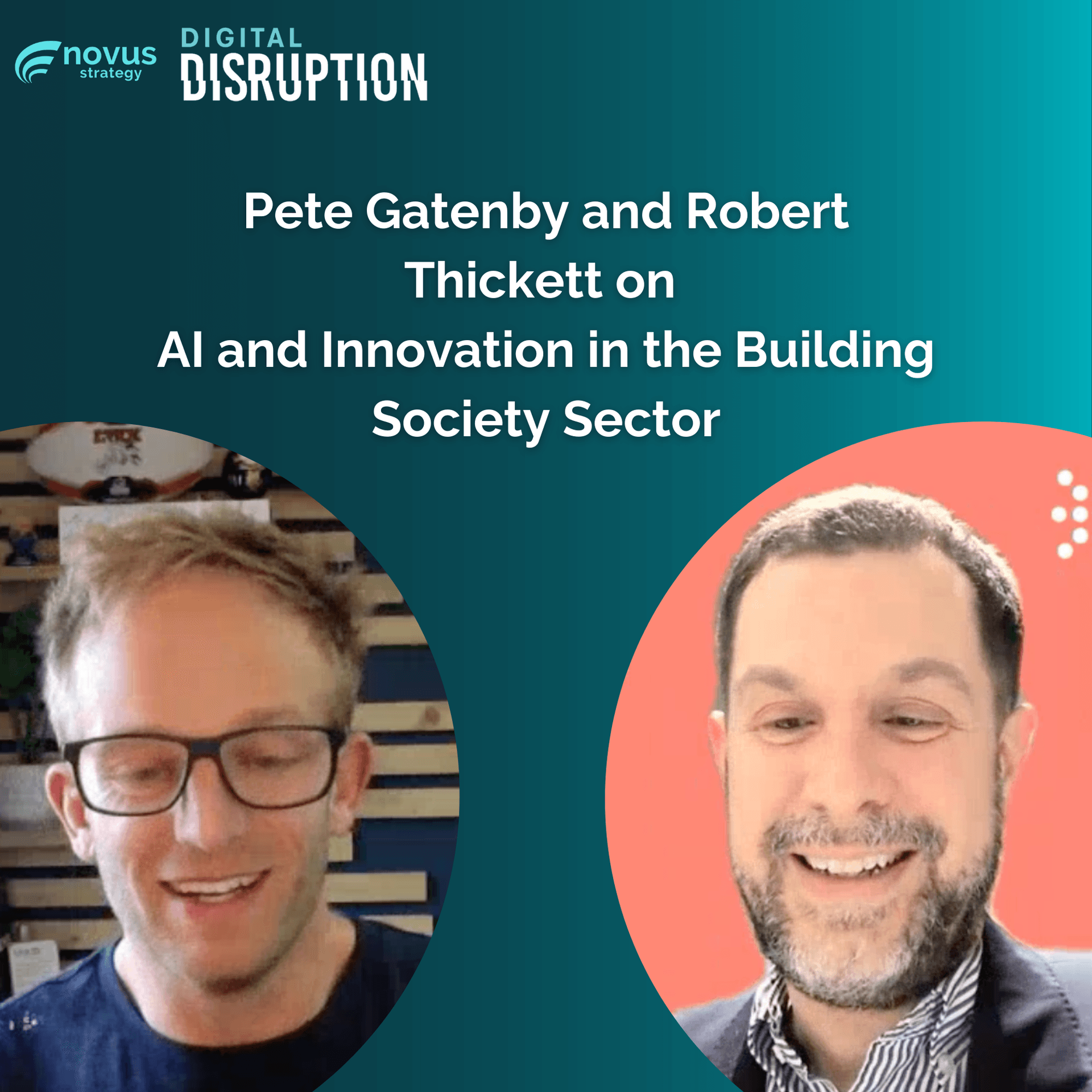 Pete Gatenby and Robert Thickett on AI and Innovation in the Building Society Sector — Digital Disruption cover