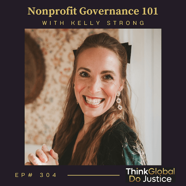 Nonprofit Governance 101 with Kelly Strong - Think Global, Do Justice cover