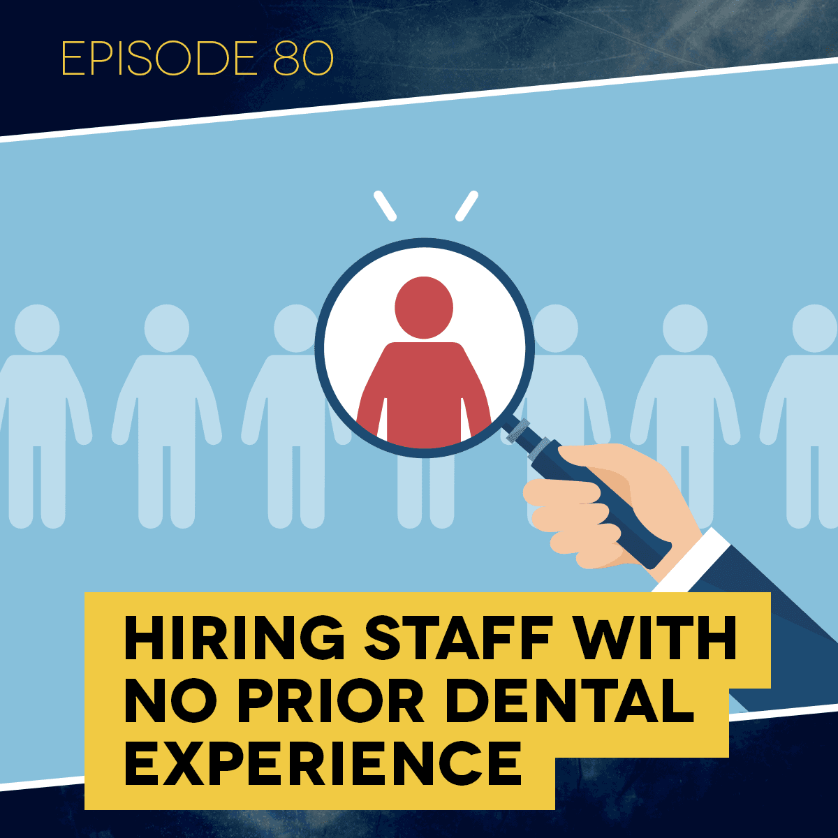Ep. 80: Hiring Staff with No Prior Dental Experience - Dental Business RX cover
