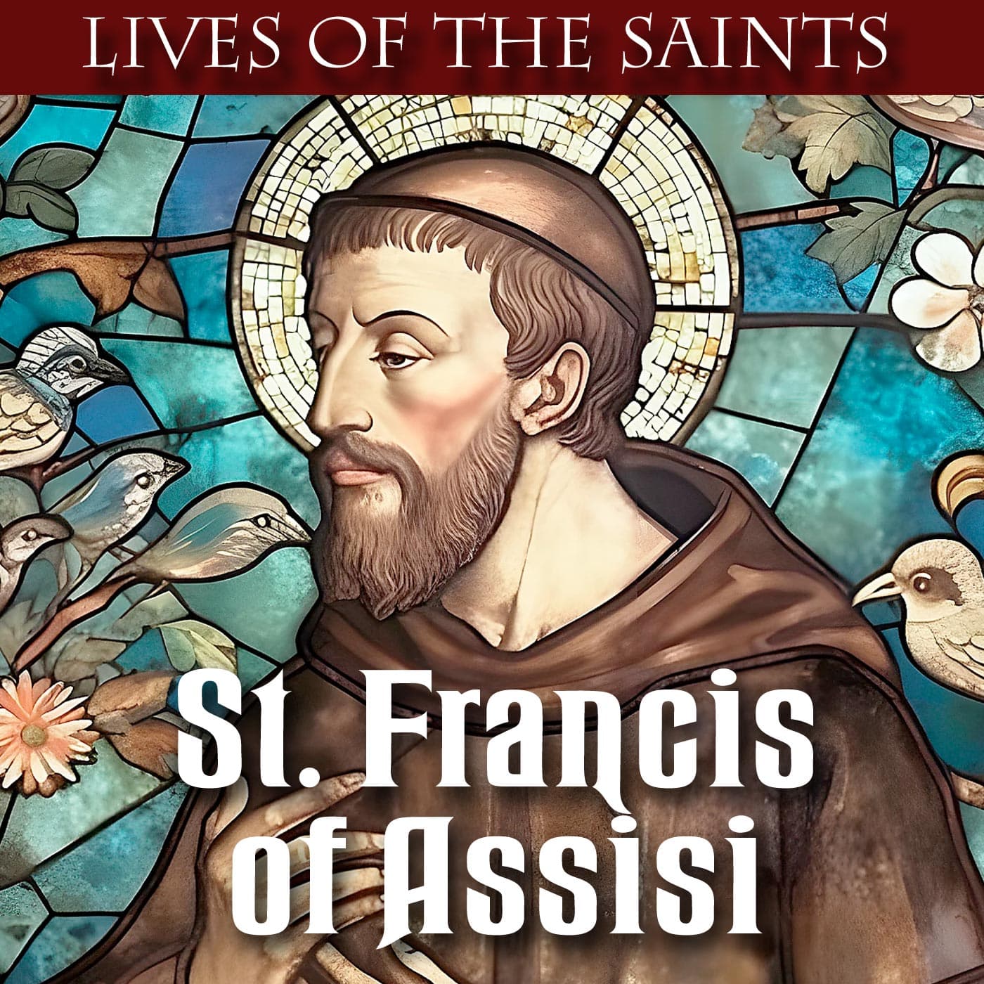 St. Francis of Assisi — Keep The Faith's Podcast cover