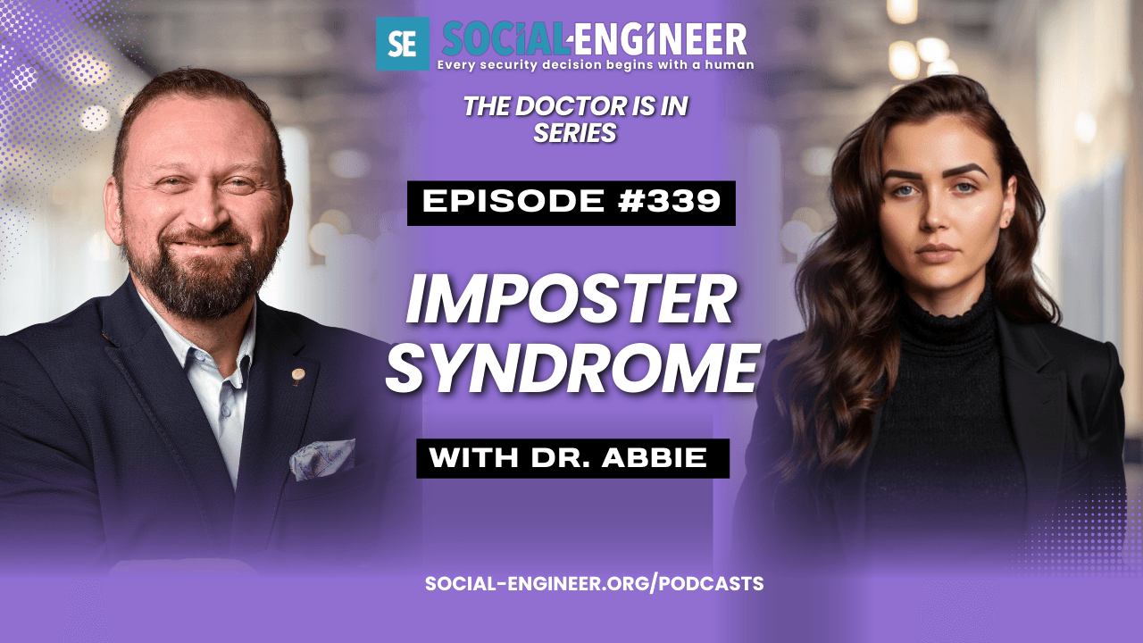 Ep. 339 - The Doctor Is In Series - Are You An Imposter? - The Social-Engineer Podcast cover