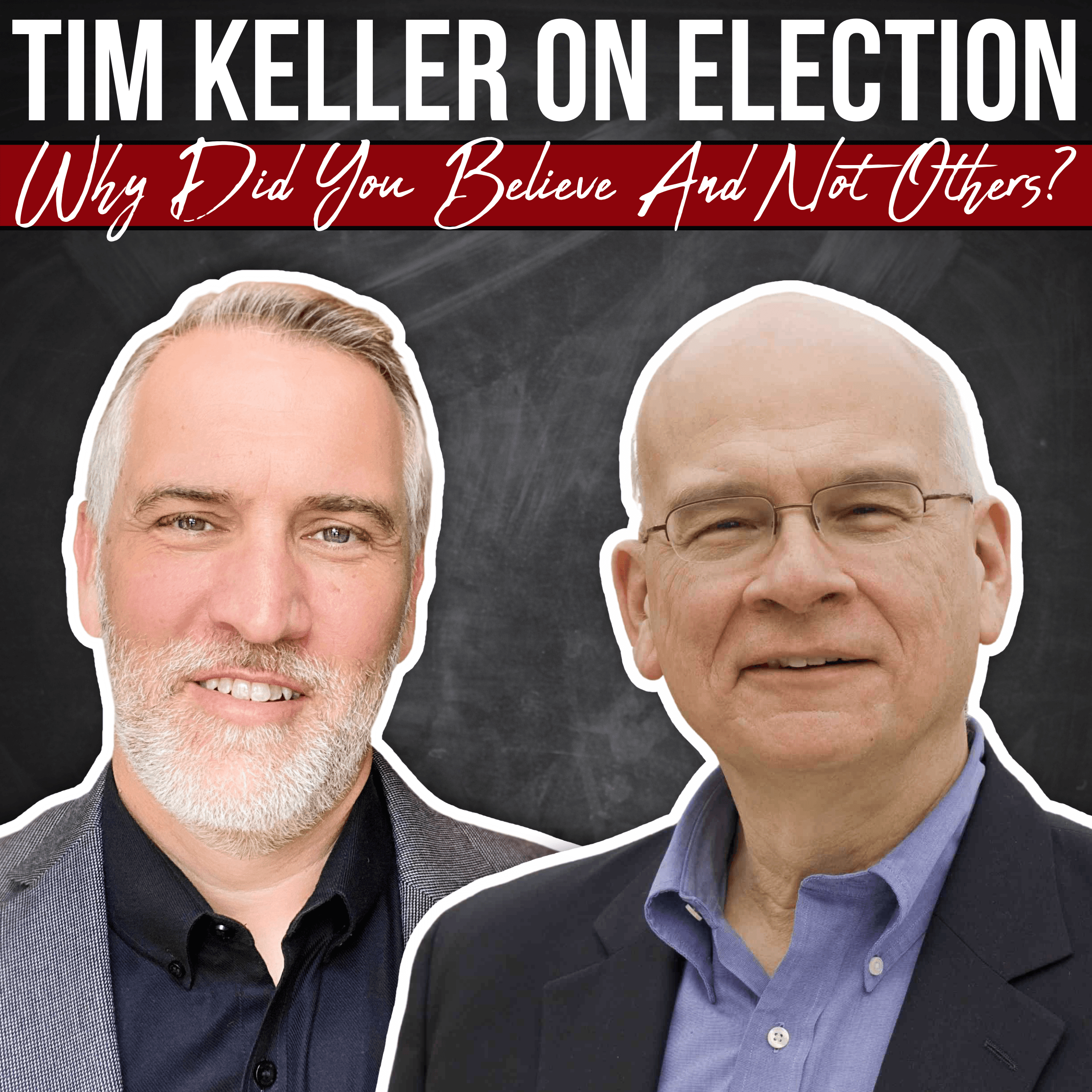 Tim Keller on Election - Soteriology 101 w/ Dr. Leighton Flowers cover