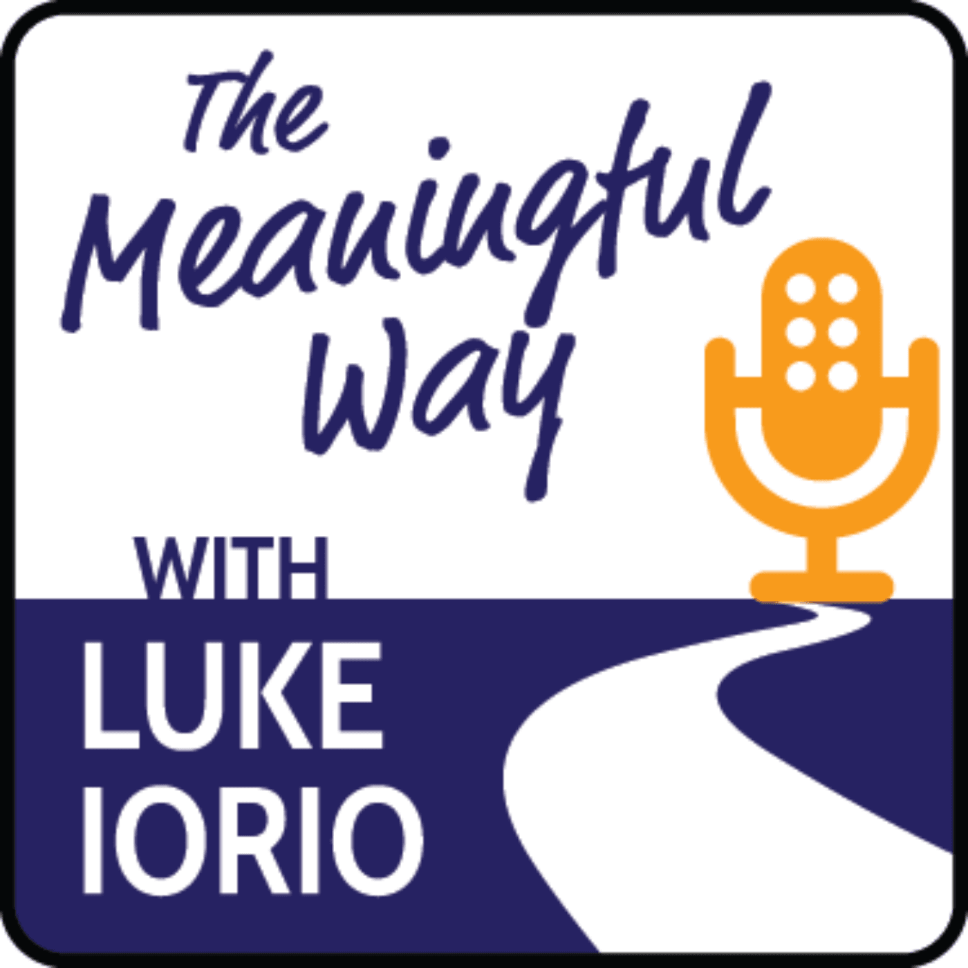 Episode:023 Podcast Host, Luke Iorio: Discovering Your Meaningful Way - Inflection Point cover