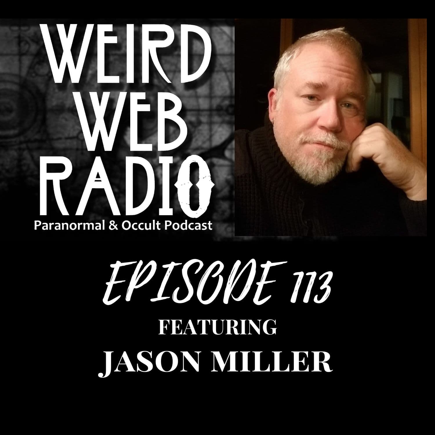 Episode 113 - Jason Miller - Courses, Money & Magical Memories - Weird Web Radio cover