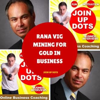 BUSINESS INTERVIEW: Mining For Gold In Business — JOIN UP DOTS - GET RICH & LIVE FREE (Business Coaching With A Touch Of Life Coaching Too) cover