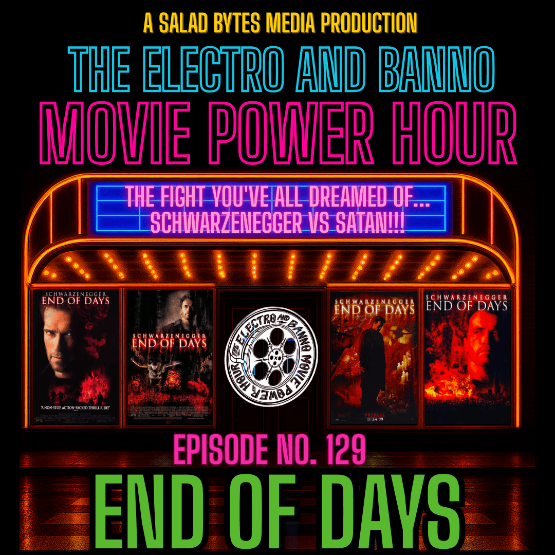 End of Days - The Electro and Banno Movie Power Hour Podcast cover